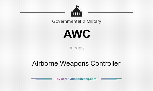 What does AWC mean? It stands for Airborne Weapons Controller