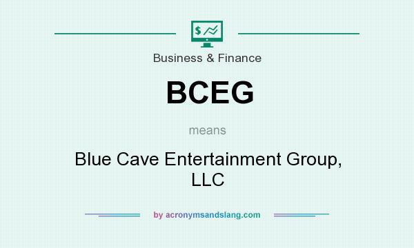 What does BCEG mean? It stands for Blue Cave Entertainment Group, LLC