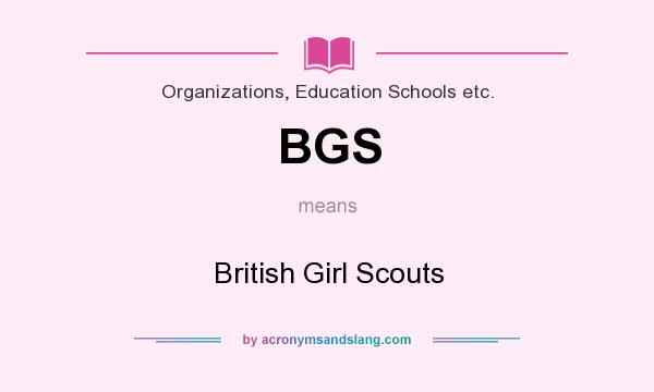 What does BGS mean? It stands for British Girl Scouts