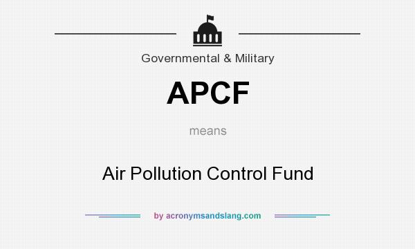 What does APCF mean? It stands for Air Pollution Control Fund