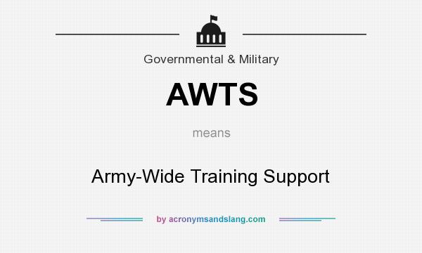 What does AWTS mean? It stands for Army-Wide Training Support