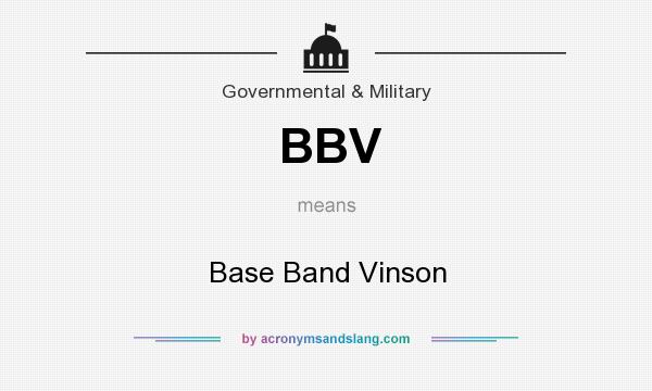 What does BBV mean? It stands for Base Band Vinson