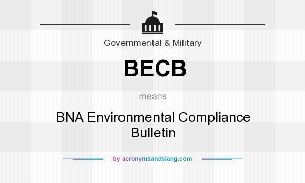 What does BECB mean? It stands for BNA Environmental Compliance Bulletin
