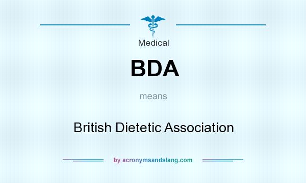 What does BDA mean? It stands for British Dietetic Association