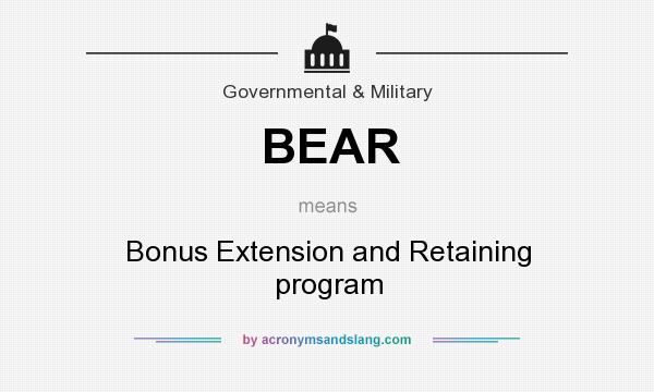 What does BEAR mean? It stands for Bonus Extension and Retaining program