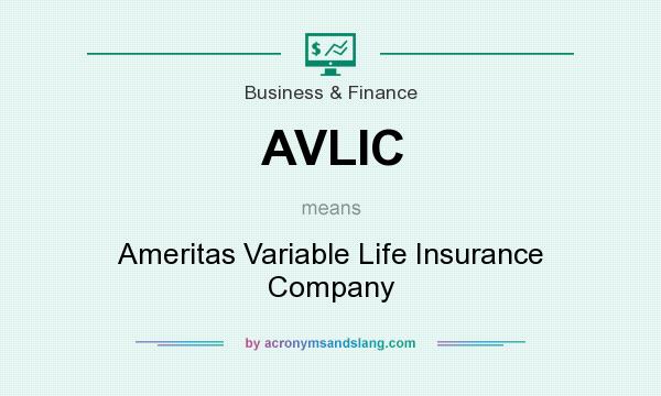 What does AVLIC mean? It stands for Ameritas Variable Life Insurance Company
