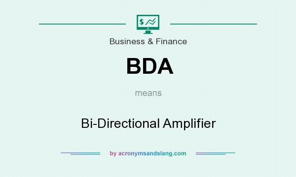 What does BDA mean? It stands for Bi-Directional Amplifier