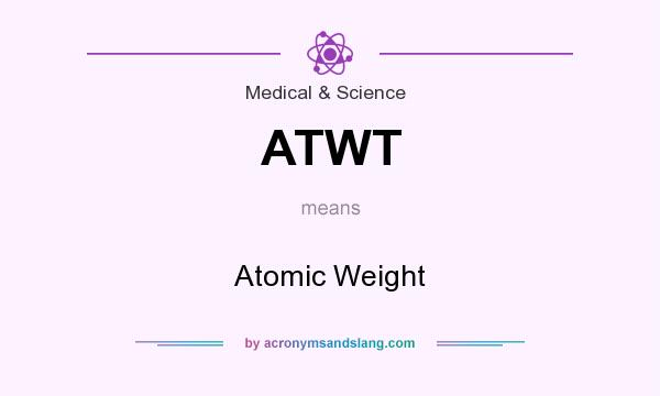 What does ATWT mean? It stands for Atomic Weight