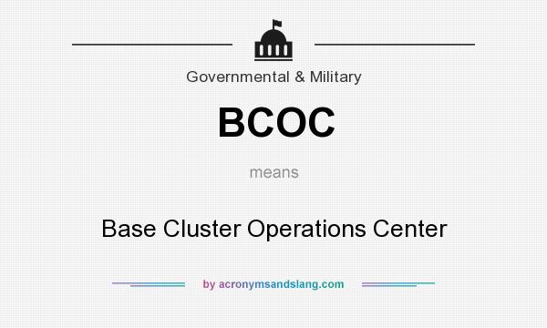What does BCOC mean? It stands for Base Cluster Operations Center