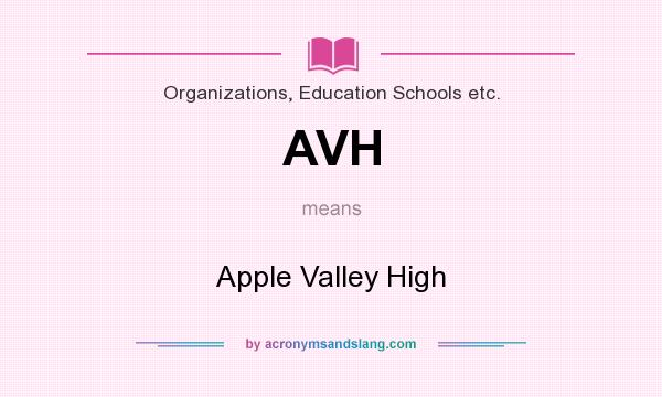 What does AVH mean? It stands for Apple Valley High