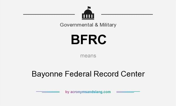 What does BFRC mean? It stands for Bayonne Federal Record Center