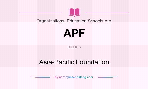 What does APF mean? It stands for Asia-Pacific Foundation