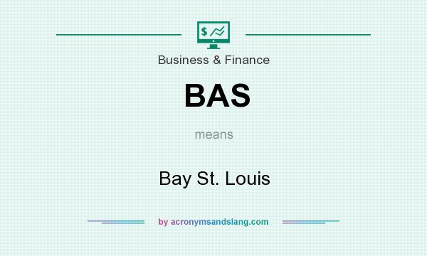 What does BAS mean? It stands for Bay St. Louis