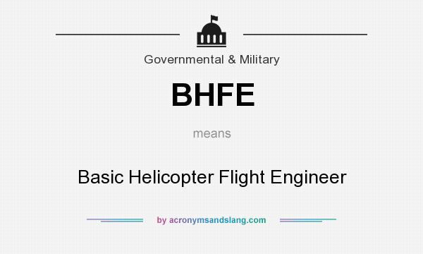 What does BHFE mean? It stands for Basic Helicopter Flight Engineer