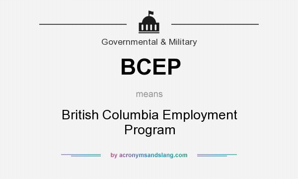 What does BCEP mean? It stands for British Columbia Employment Program