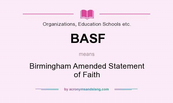 What does BASF mean? It stands for Birmingham Amended Statement of Faith