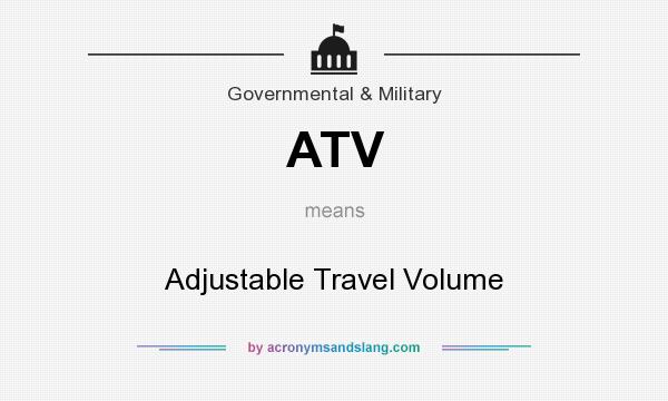 What does ATV mean? It stands for Adjustable Travel Volume