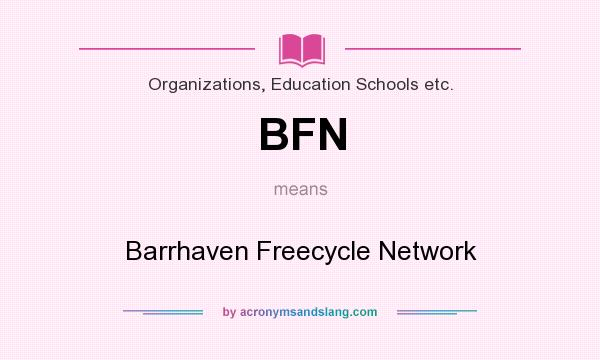 What does BFN mean? It stands for Barrhaven Freecycle Network