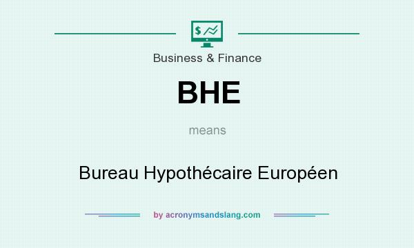 What does BHE mean? It stands for Bureau Hypothécaire Européen