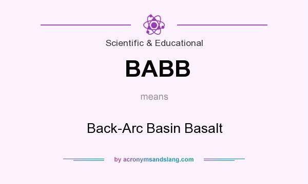 What does BABB mean? It stands for Back-Arc Basin Basalt