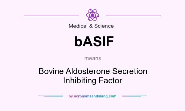 What does bASIF mean? It stands for Bovine Aldosterone Secretion Inhibiting Factor