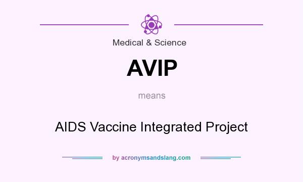 What does AVIP mean? It stands for AIDS Vaccine Integrated Project