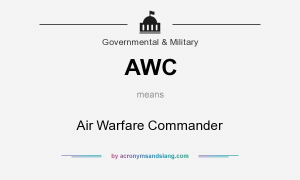 What does AWC mean? It stands for Air Warfare Commander