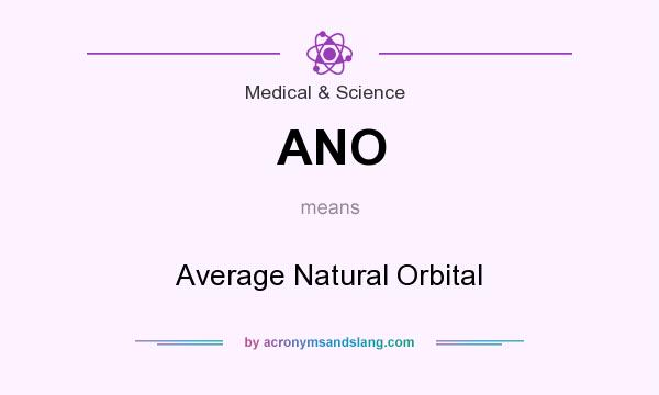 What does ANO mean? It stands for Average Natural Orbital
