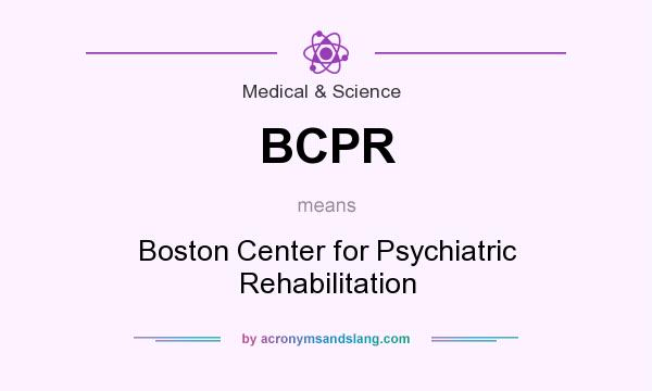 What does BCPR mean? It stands for Boston Center for Psychiatric Rehabilitation
