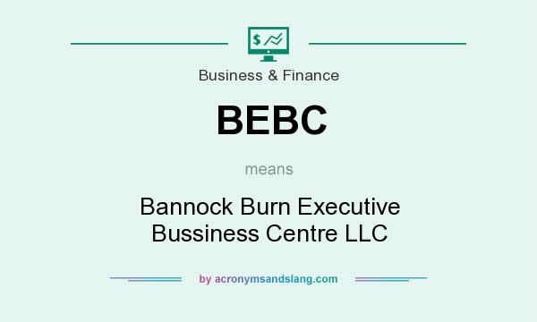 What does BEBC mean? It stands for Bannock Burn Executive Bussiness Centre LLC