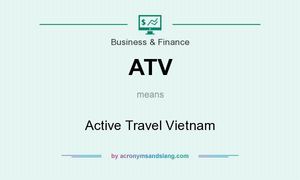 What does ATV mean? It stands for Active Travel Vietnam