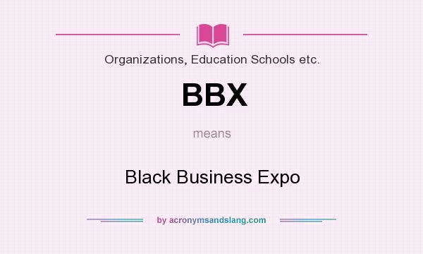What does BBX mean? It stands for Black Business Expo