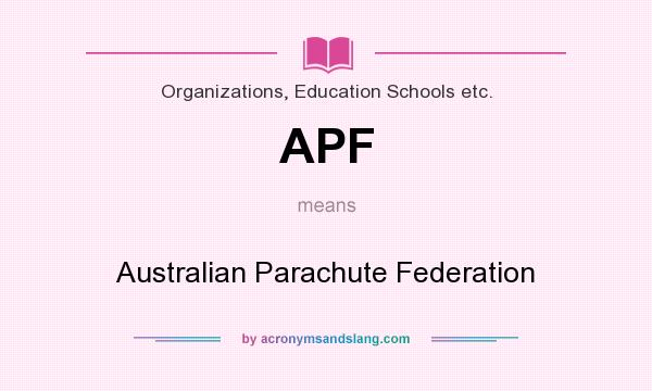 What does APF mean? It stands for Australian Parachute Federation