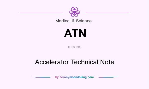 What does ATN mean? It stands for Accelerator Technical Note