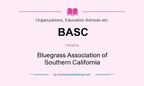What does BASC mean? It stands for Bluegrass Association of Southern California