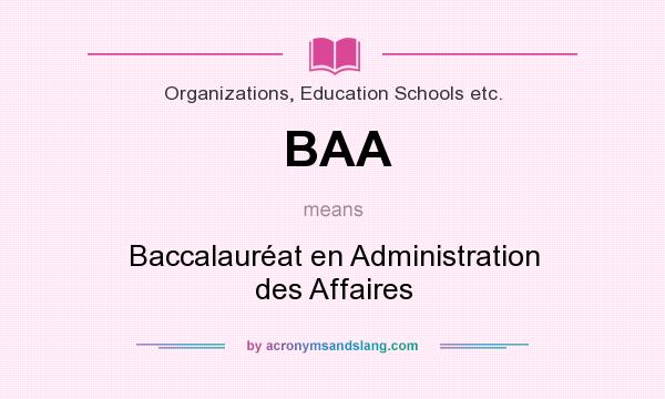 What does BAA mean? It stands for Baccalauréat en Administration des Affaires