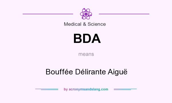 What does BDA mean? It stands for Bouffée Délirante Aiguë