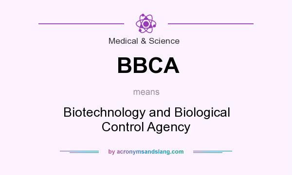 What does BBCA mean? It stands for Biotechnology and Biological Control Agency