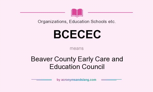 What does BCECEC mean? It stands for Beaver County Early Care and Education Council