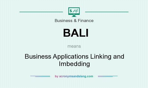 What does BALI mean? It stands for Business Applications Linking and Imbedding