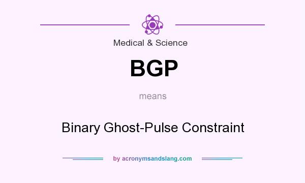 What does BGP mean? It stands for Binary Ghost-Pulse Constraint