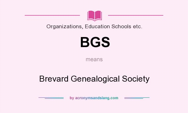 What does BGS mean? It stands for Brevard Genealogical Society