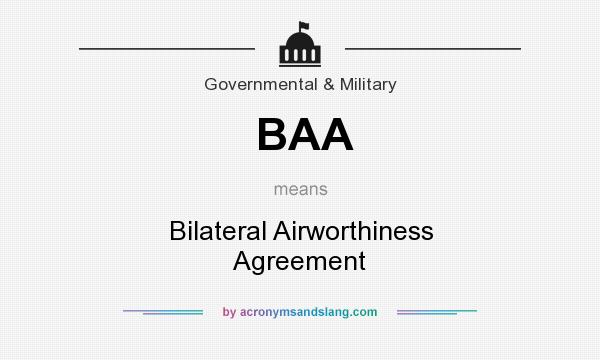 What does BAA mean? It stands for Bilateral Airworthiness Agreement