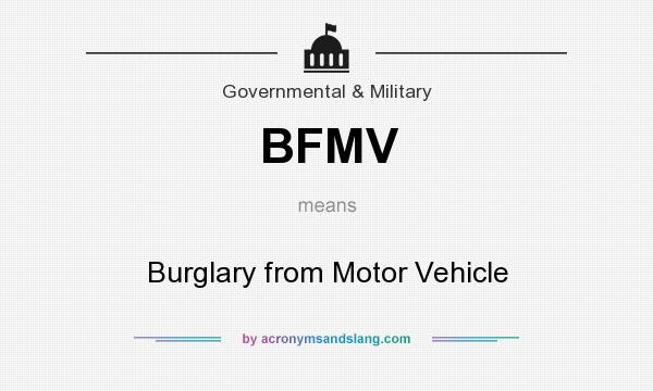What does BFMV mean? It stands for Burglary from Motor Vehicle