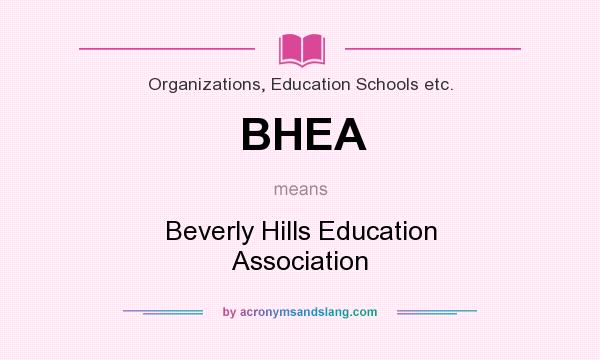 What does BHEA mean? It stands for Beverly Hills Education Association