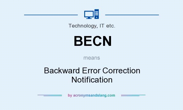 What does BECN mean? It stands for Backward Error Correction Notification