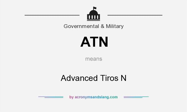 What does ATN mean? It stands for Advanced Tiros N