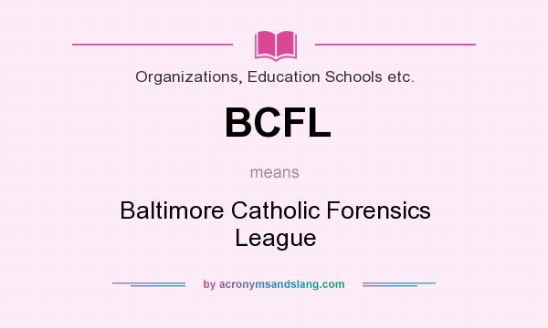 What does BCFL mean? It stands for Baltimore Catholic Forensics League