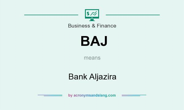 What does BAJ mean? It stands for Bank Aljazira