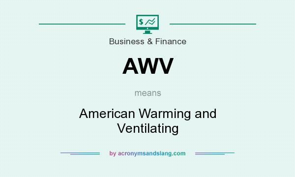 What does AWV mean? It stands for American Warming and Ventilating